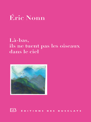 cover image of Là-bas, ils ne tuent pas les oiseaux dans le ciel